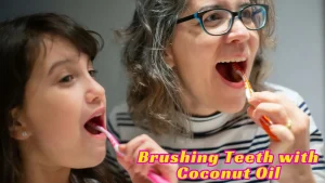 Brushing Teeth with Coconut Oil