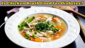 Is Chickеn Broth Good for Diabеtеs